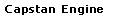 Capstan Engine